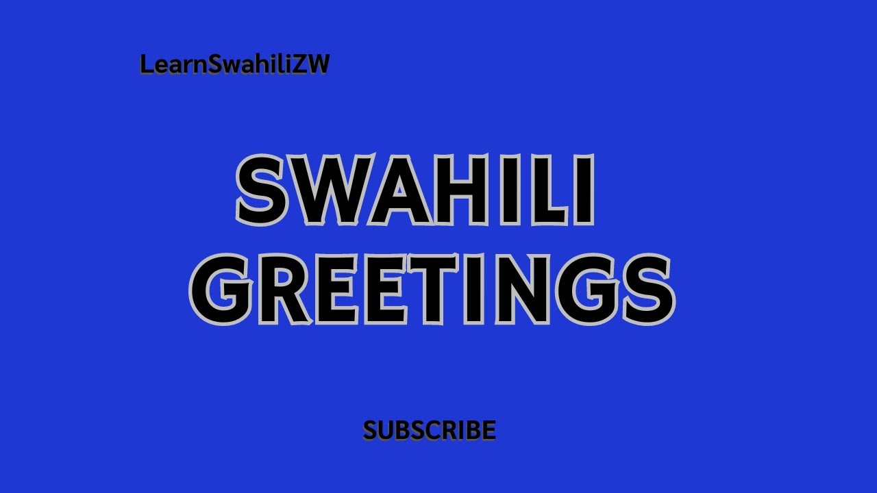 Lesson 3: Swahili Greetings