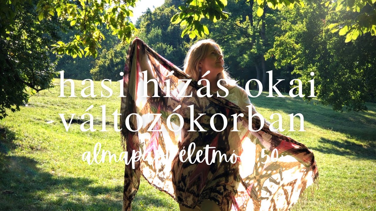 (Hasi) hízás okai változókorban | Hogyan csökkentsük a hasi zsírt? | Almapapi Életmód 50+