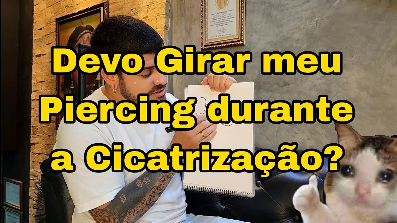 Devo Girar o Piercing Durante a Cicatrização???