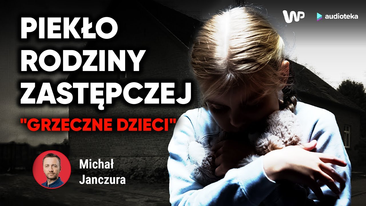 Dzieci opowiedziały o piekle w rodzinie zastępczej. Reportaż audio Michała Janczury
