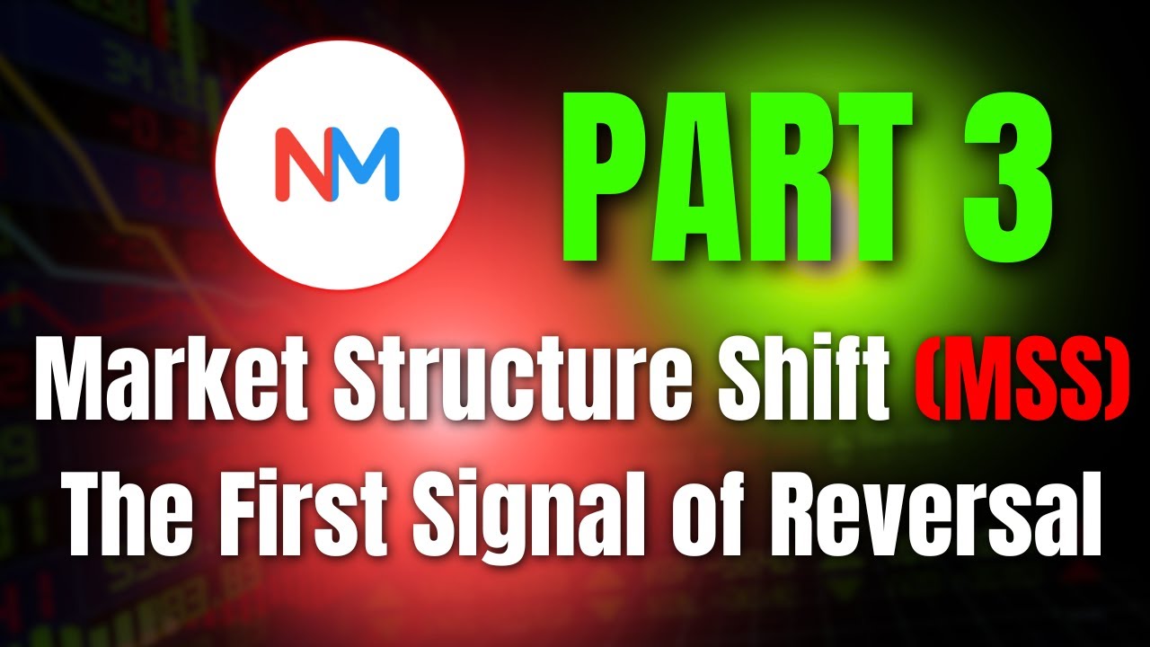 Part 3: Understanding Market Structure Shift (MSS) || Find Reversal Point