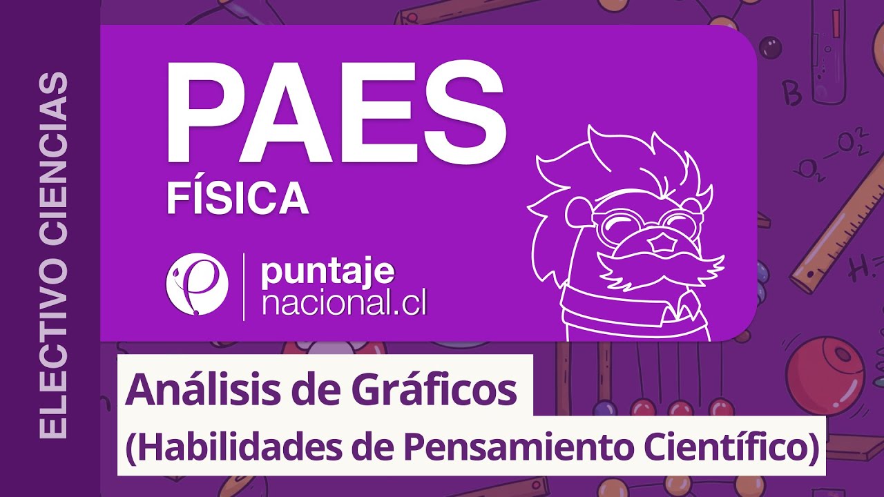 PAES | Física | Análisis de Gráficos (Habilidades de Pensamiento Científico)
