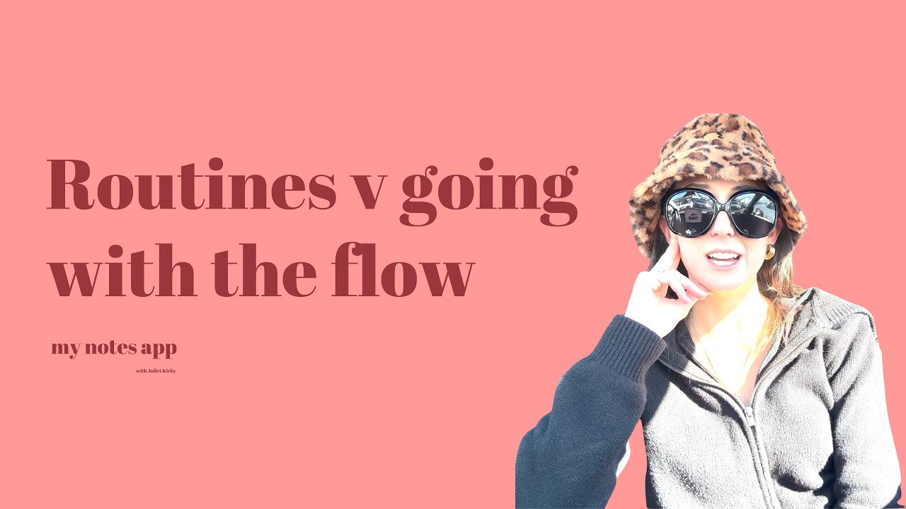 structured routines vs going with the flow - what happens when you like both?