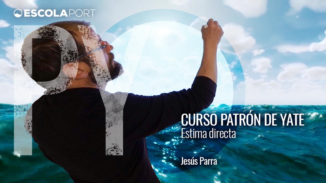 Curso Patrón de Yate - Estima directa - Escola Port