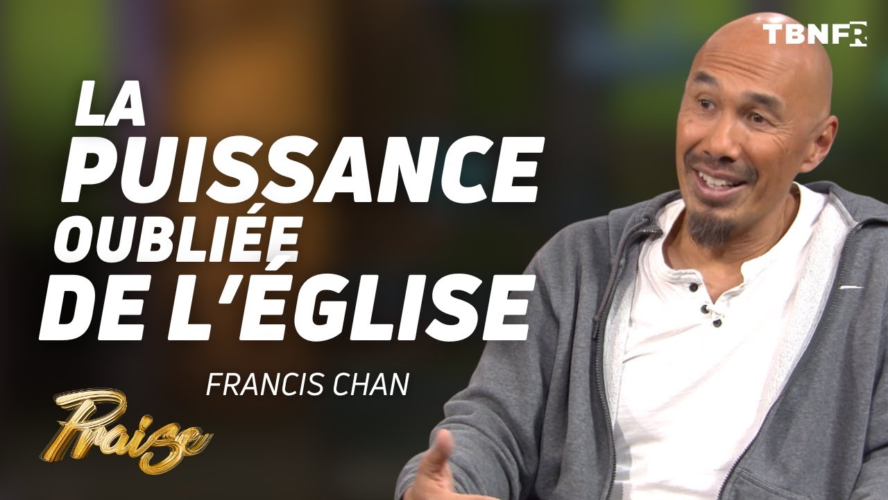 Francis Chan Révèle les Secrets d'une Vraie COMMUNAUTÉ de Foi | TBN FR