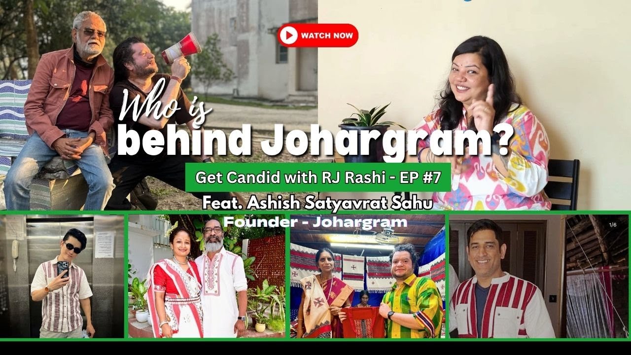 Get Candid with RJ Rashi | EP 7 | Ashish Satyavrat Sahu | Johargram | Redefining Sustainable Fashion