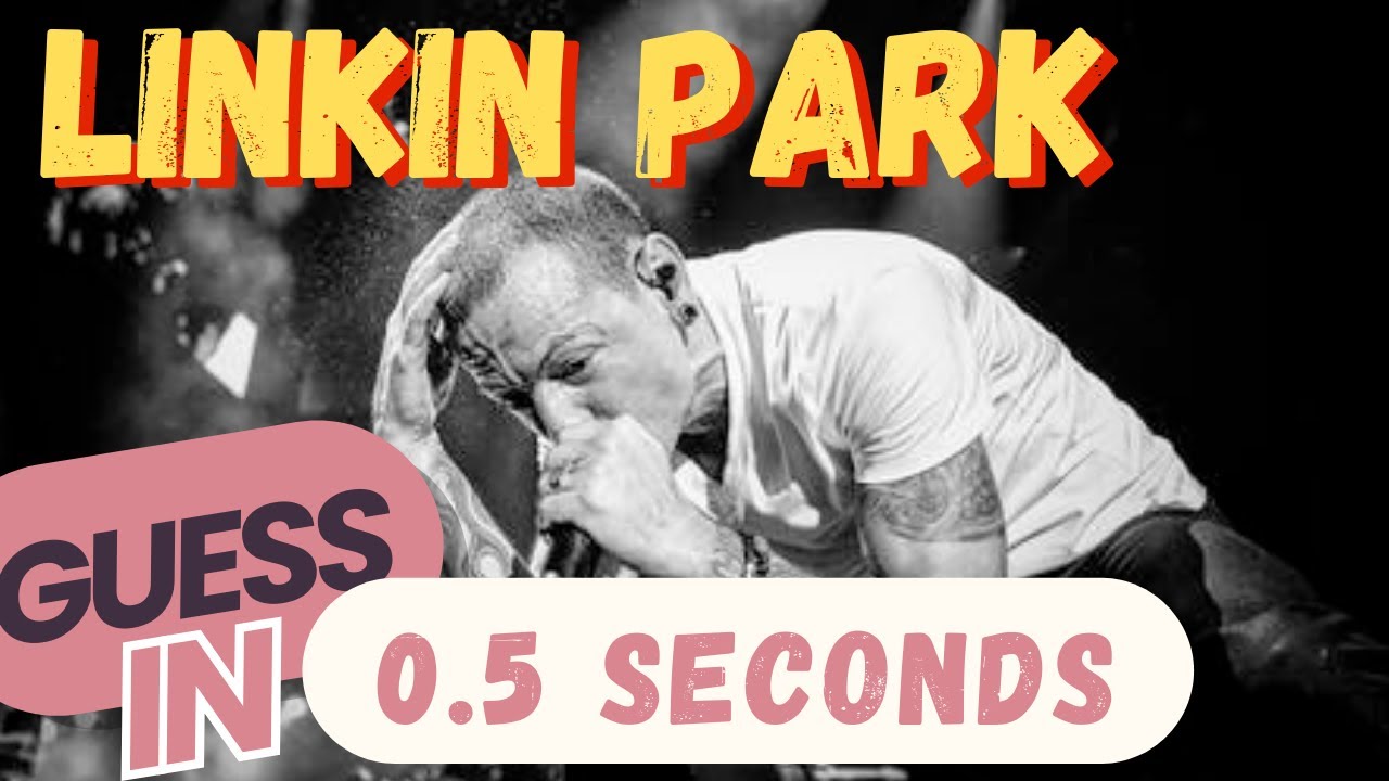 Can you guess the Linkin Park song in 0.5 seconds? (Part 2)