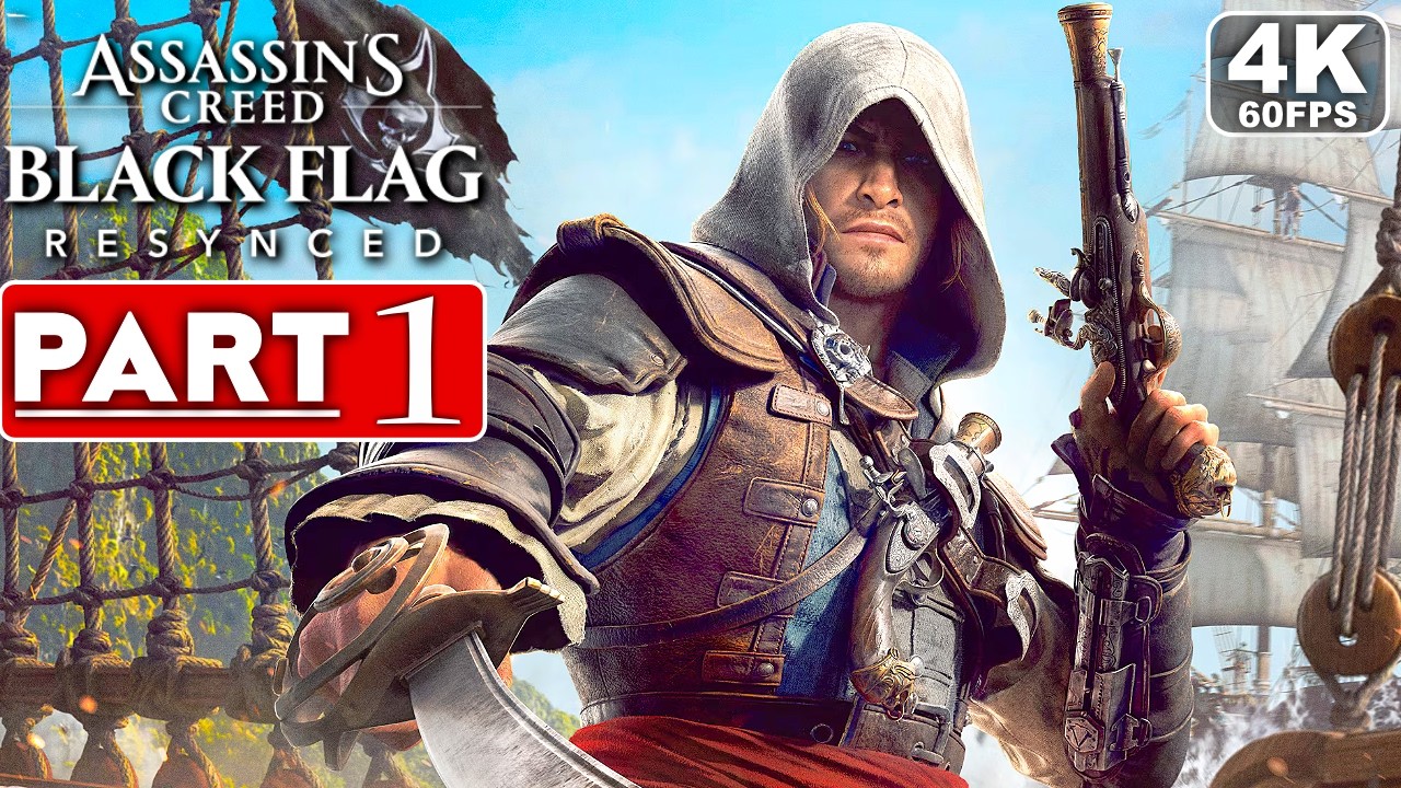 ASSASSIN'S CREED BLACK FLAG RESYNCED Gameplay Walkthrough Part 1 [4K 60FPS] - No Commentary