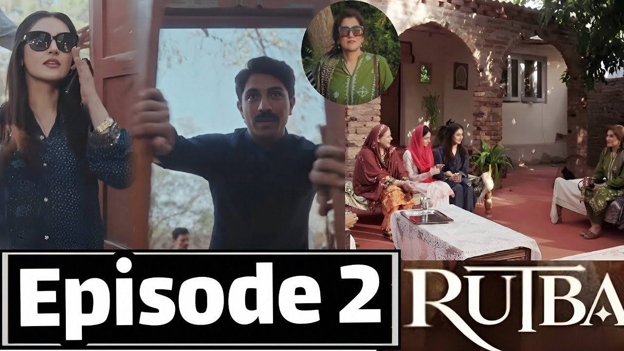 Rutba New Pakistani Drama Episode 2 Promo | Rutba Episode 2 Teaser | Rutba Episode 1 Review 