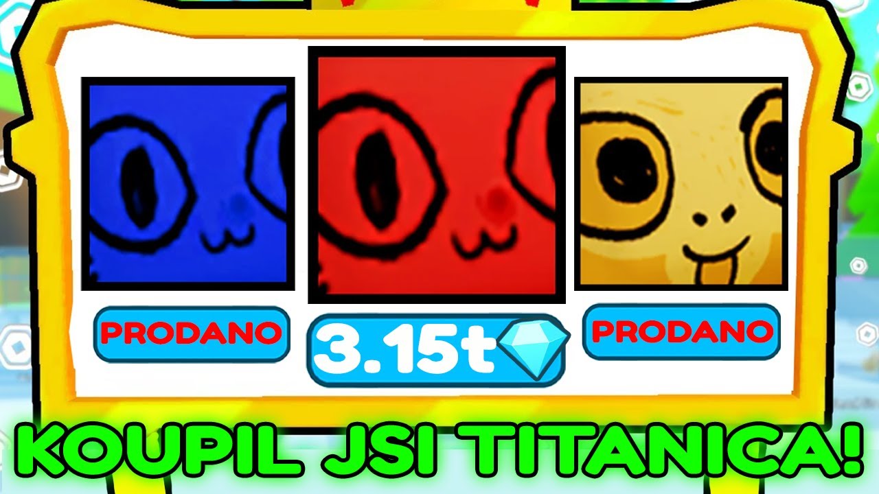 NEJRYCHLEJŠÍ NÁKUP TITANICA!😂 (PET SIMULATOR X)