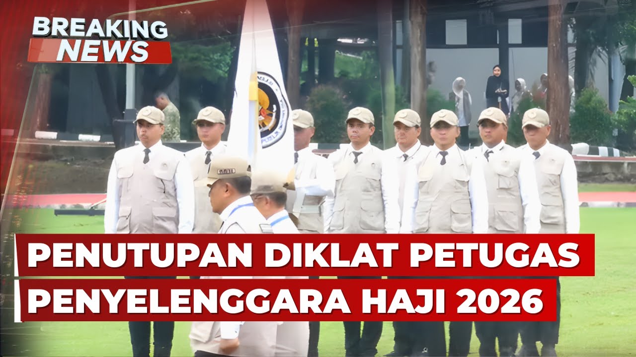 BREAKING NEWS - Penutupan Diklat Petugas Penyelenggara Haji 2026