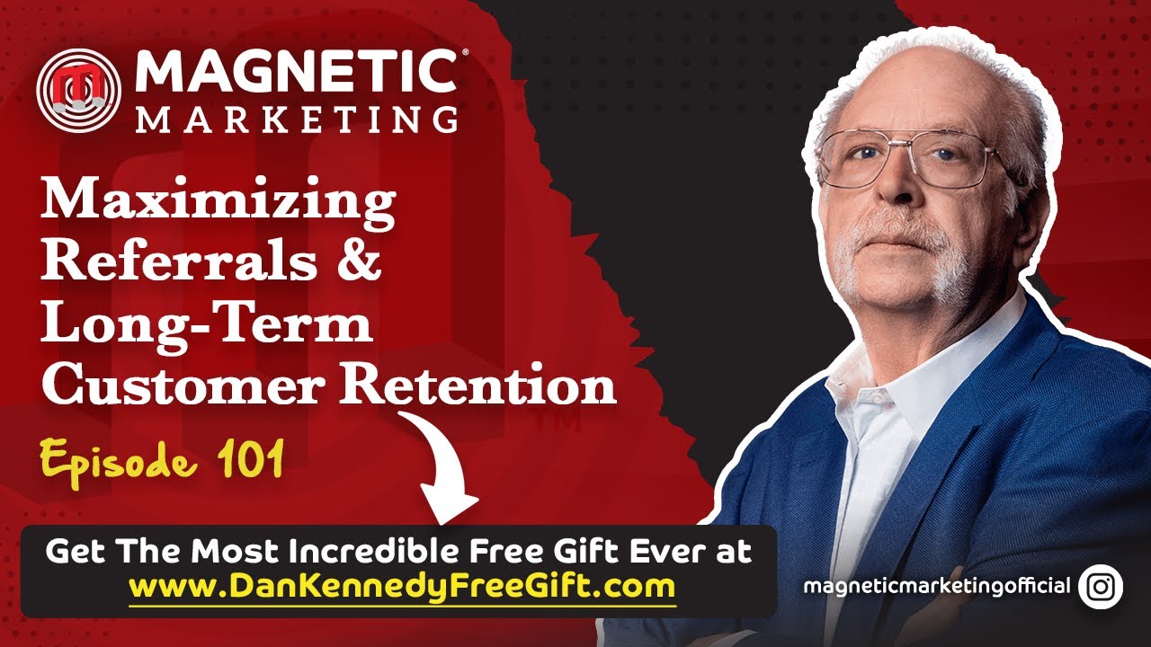 Episode 101 - Maximizing Referrals & Long-Term Customer Retention