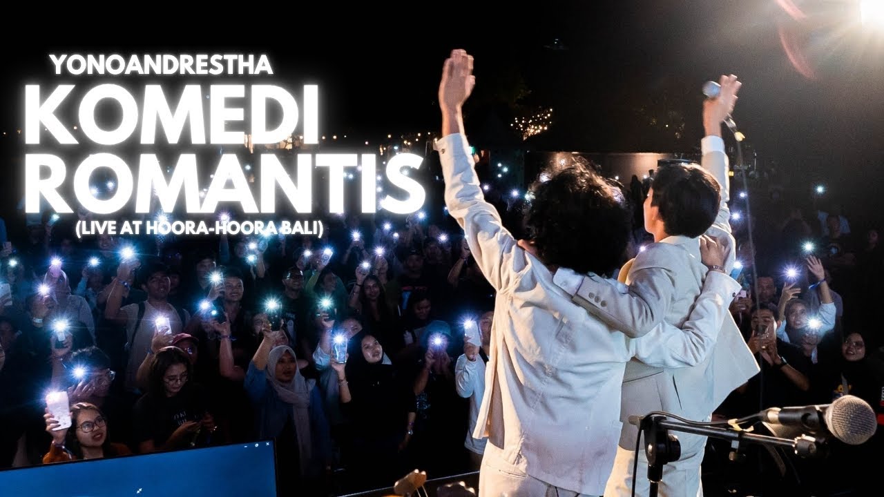 YONOANDRESTHA - KOMEDI ROMANTIS (Live at HOORA-HOORA Bali)