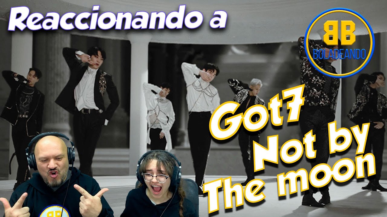 GOT7 - Not by the moon | REACCIÓN