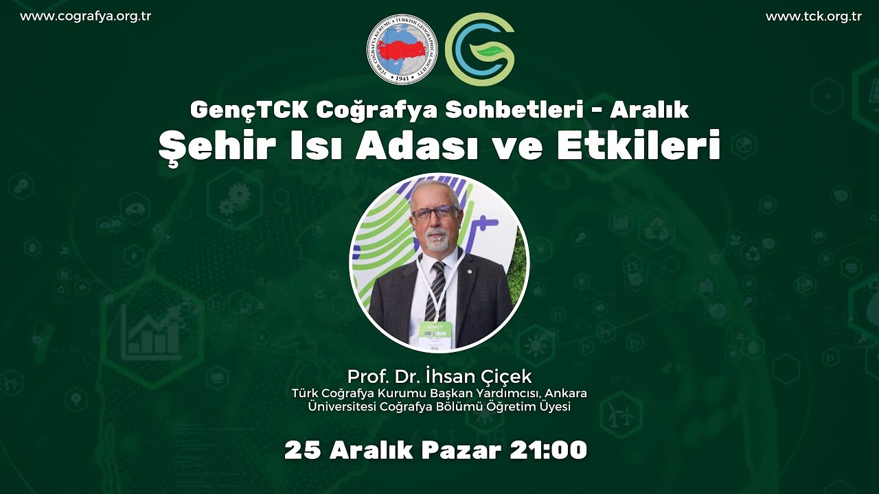 Şehir Isı Adası ve Etkileri - Prof. Dr. İhsan Çiçek - GençTCK Coğrafya Sohbetleri