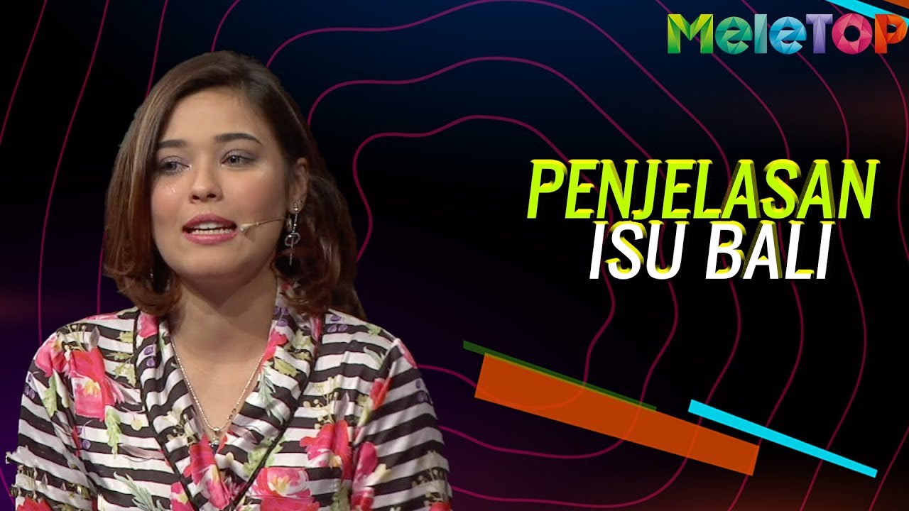 Penjelasan Chacha Maembong isu Bali | MeleTOP | Nabil & Neelofa