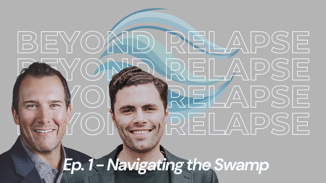 Navigating the Swamp: Beyond Relapse Episode 1
