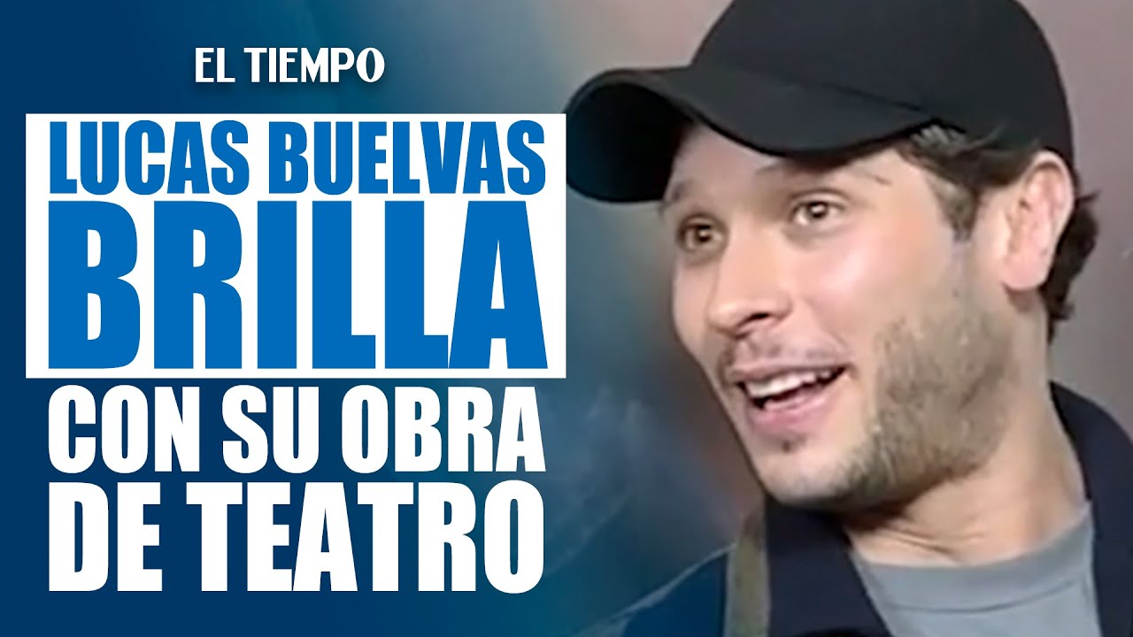 Lucas Buelvas destaca en teatro y comparte su experiencia en la serie &lsquo;Medusa&rsquo; |&nbsp;El Tiempo