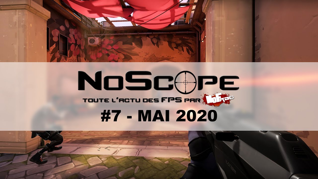 NoScope #7 - Mai 2020 - Valorant, NineToFive, Deep Rock Gaclatic, les Rétro FPS de 2020