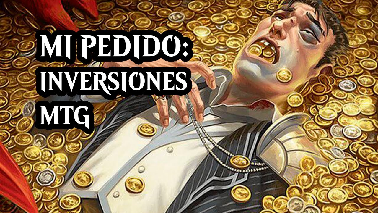 Mi Pedido: Algunas Inversiones y cartas para mi colección MTG