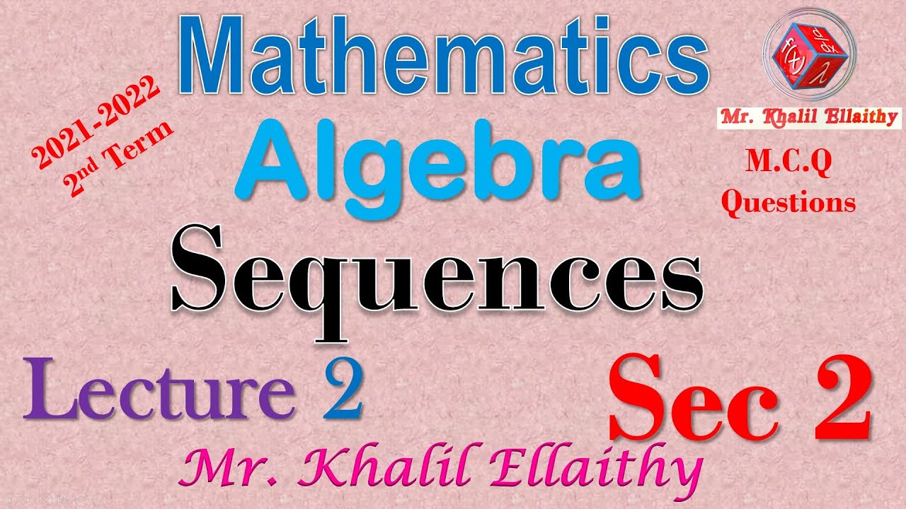 Algebra Sec 2 Sequences Lecture 2