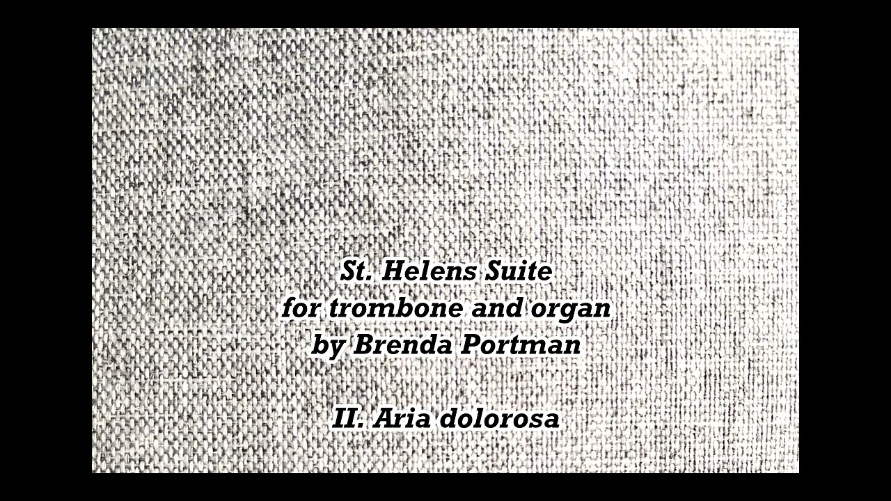 Brenda Portman: St.  Helens Suite (trombone/organ)