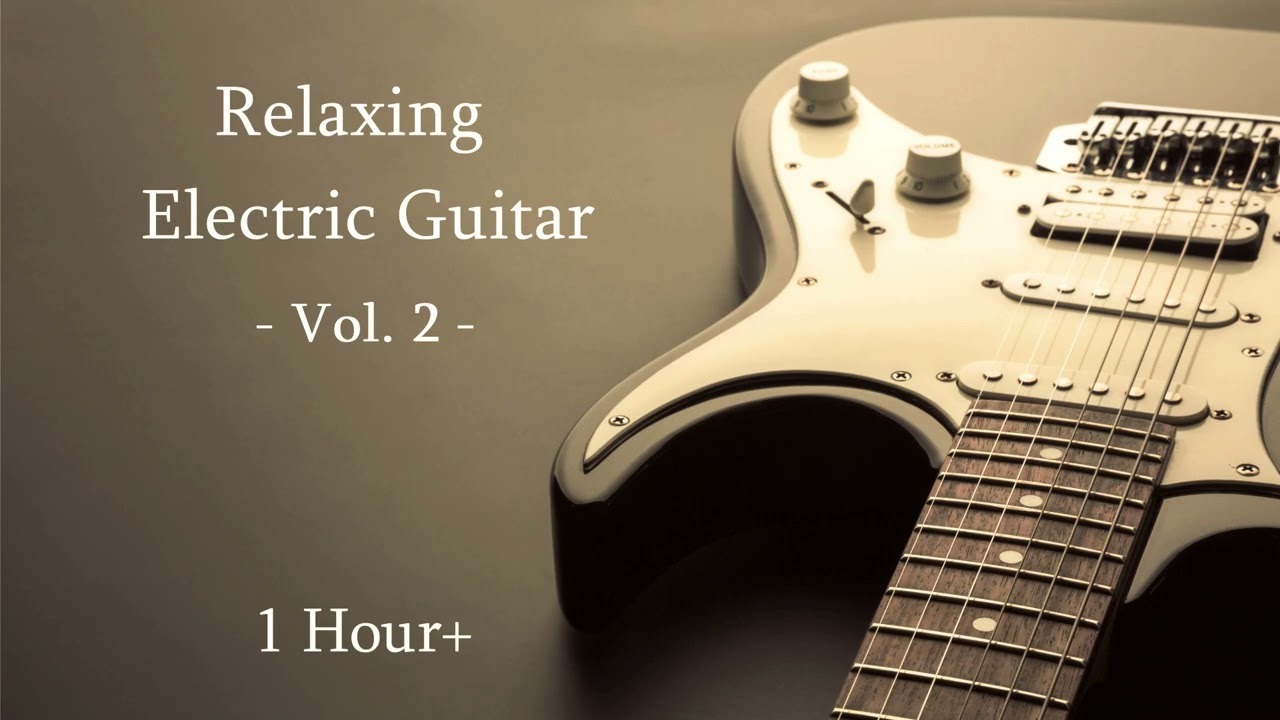Relaxing Electric Guitar Vol.2 [1hr, no repeats] | Calming Instrumentals for Stress Relief or Focus