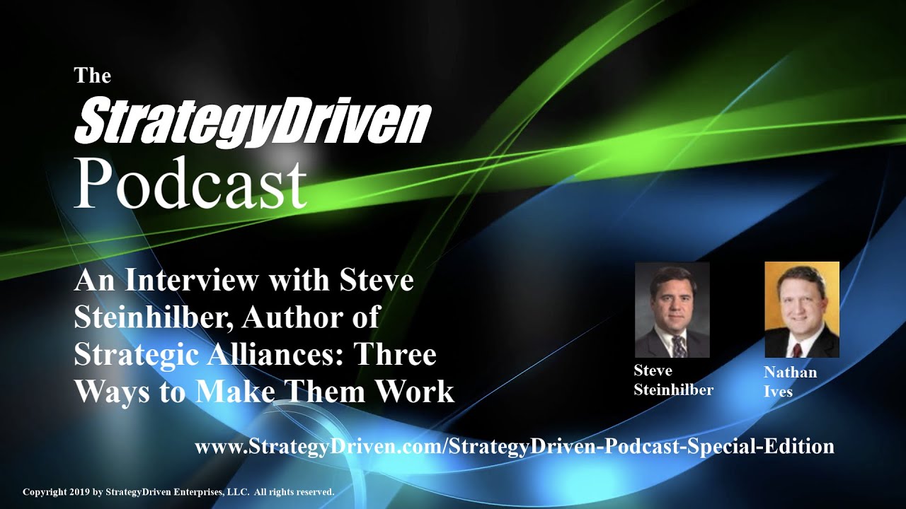 StrategyDriven Podcast Special Edition 8 – Steve Steinhilber, author of Strategic Alliances