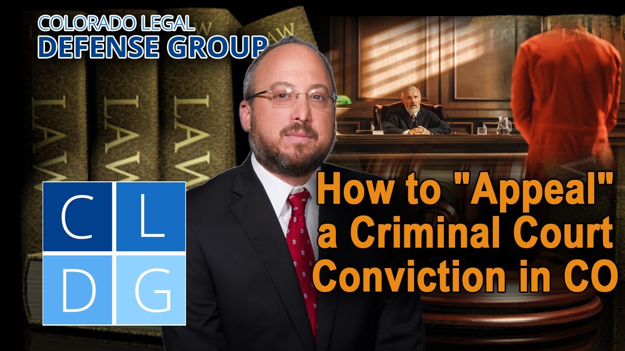 Top 5 grounds to APPEAL a criminal conviction in Colorado