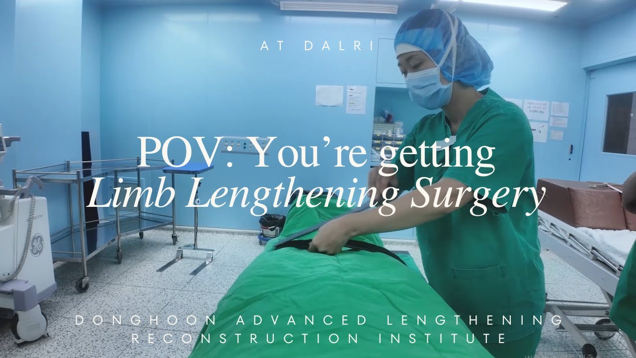 POV: you're getting limb lengthening surgery