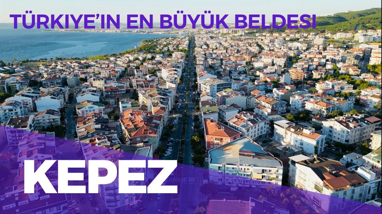 Türkiye’nin En Kalabalık Beldesi KEPEZ