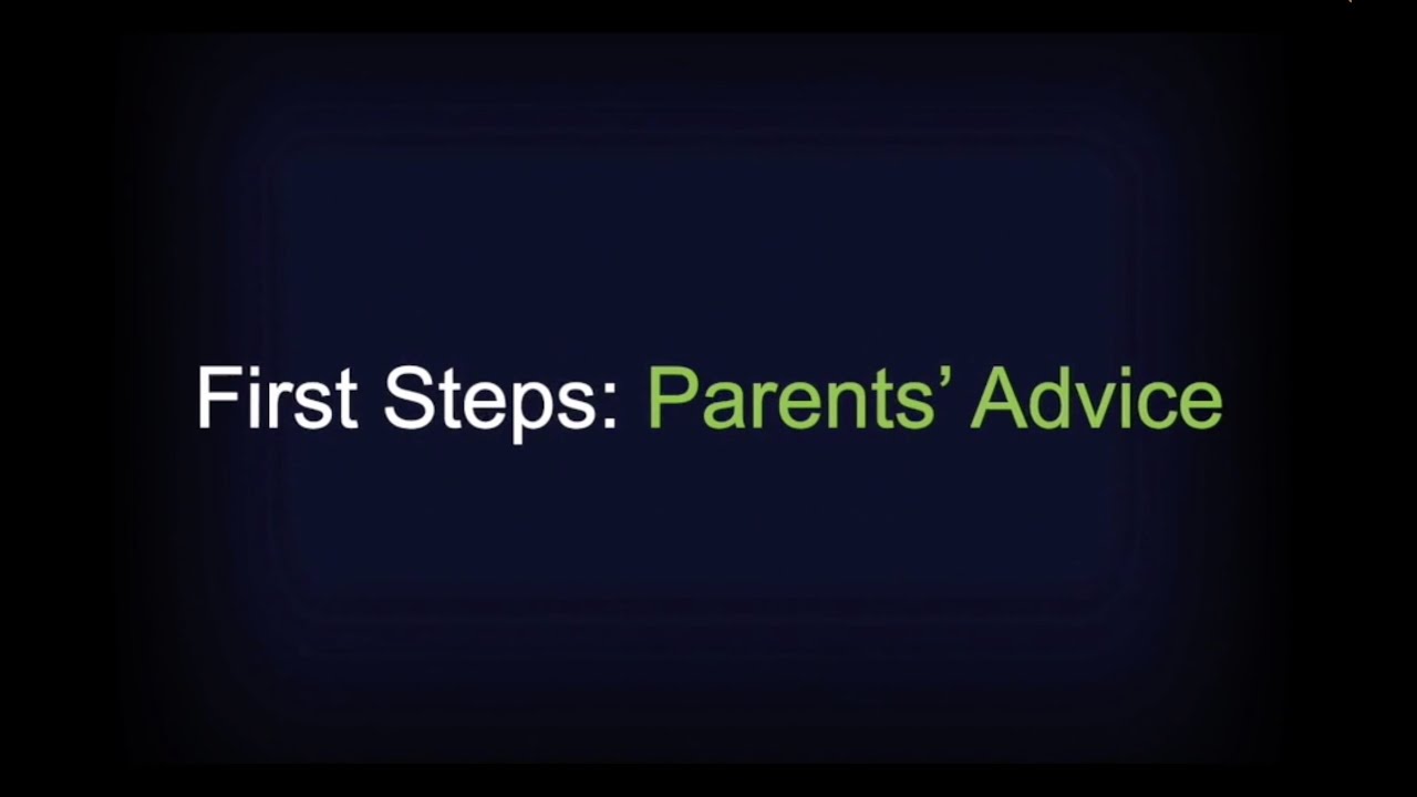 First Steps: Parents' Advice