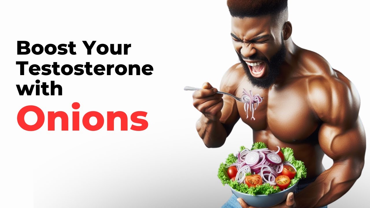 Boost Testosterone with Onions