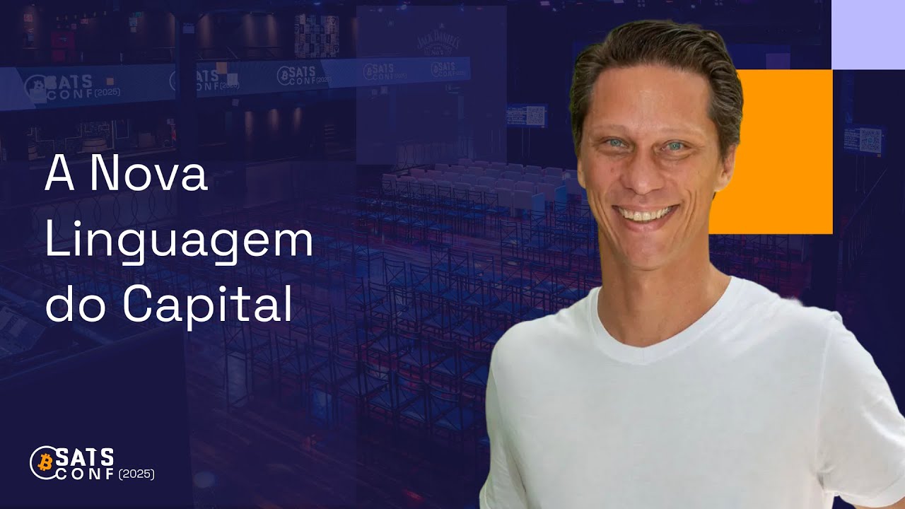 A Nova Linguagem do Capital | Satsconf 2025