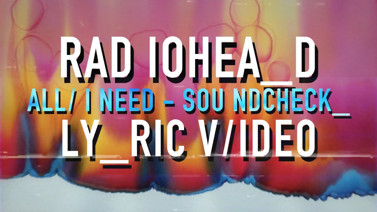 Radiohead - All I Need - Soundcheck (Lyric Video)