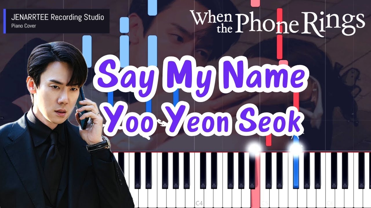 Yoo Yeon Seok 'Say My Name' (When The Phone Rings OST) Piano Cover