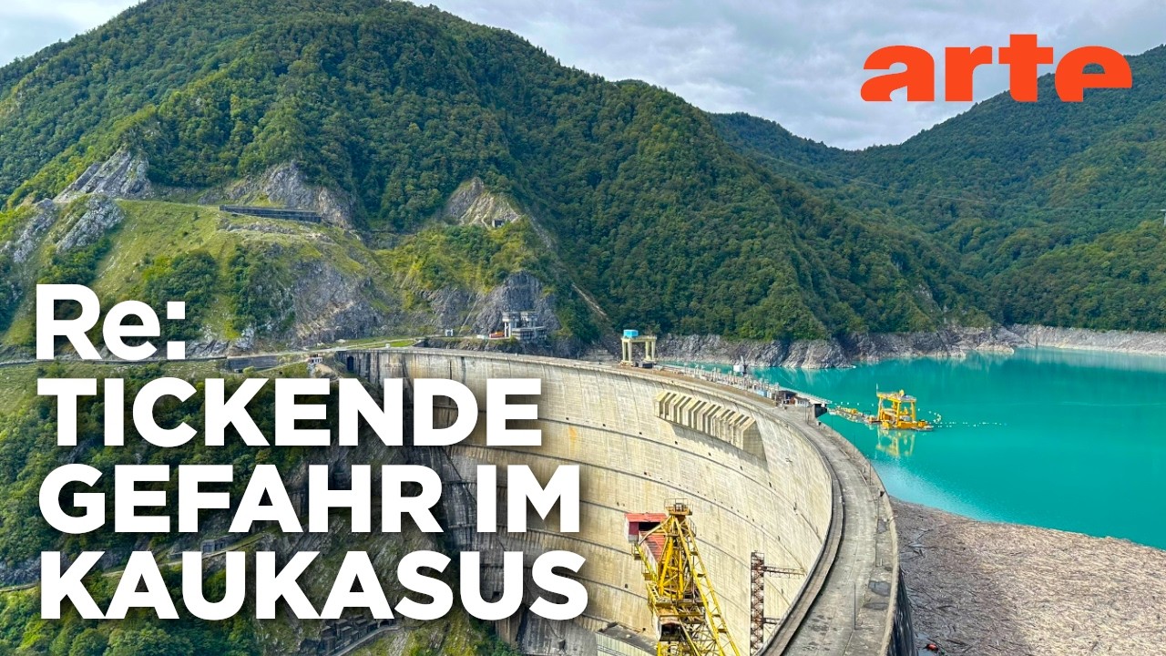 Rettung f&uuml;r Georgiens Riesenstaudamm | ARTE Re: