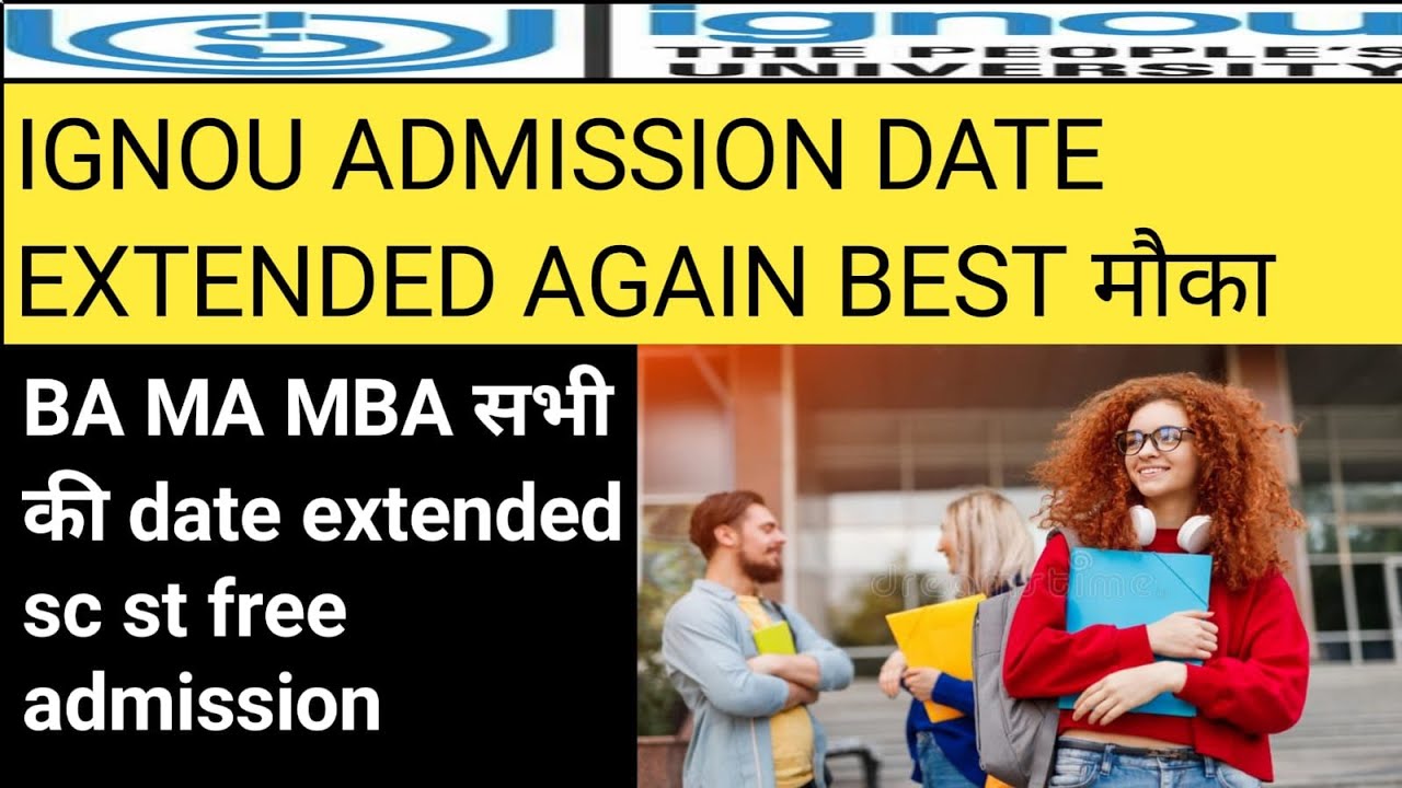 IGNOU admission last date extended again for july 2021 .free admissioo for sc/st students