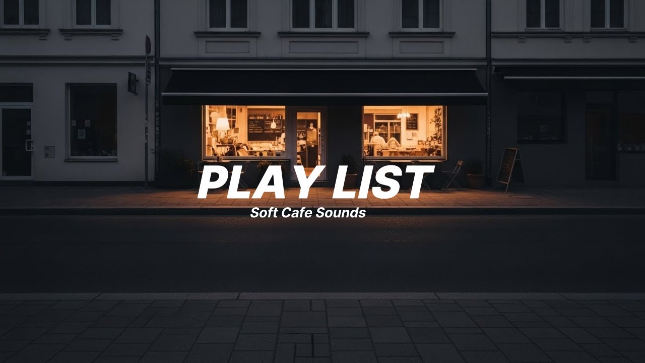 Soft Cafe Sounds ☕ 공간에 자연스럽게 스며드는 카페 음악