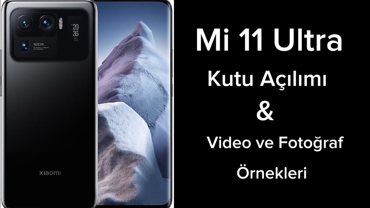Xiaomi Mi 11 Ultra Kutu açılımı Teknik özellikler,Kamera Testleri