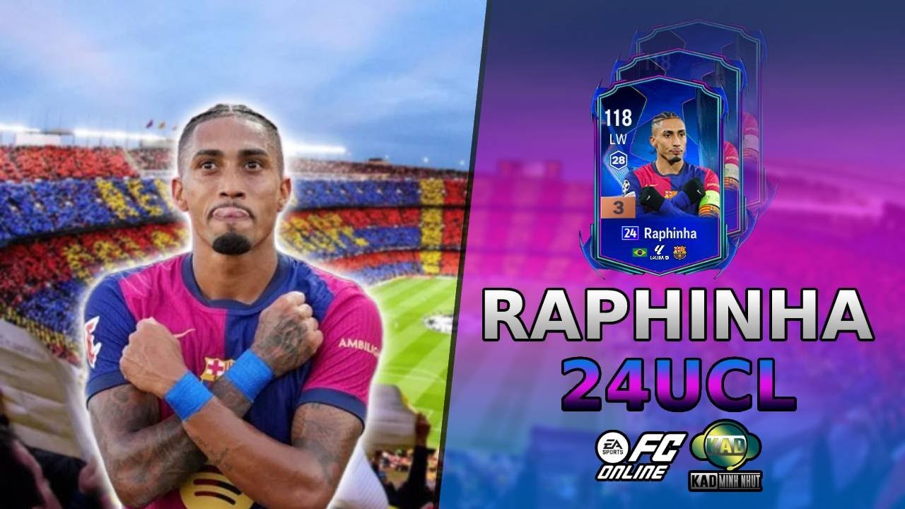Review Raphinha m&ugrave;a 24UCL FCO - Th&ecirc;m lựa chọn cho anh em team Barca | Review 24 UCL | KaD Minh Nhựt