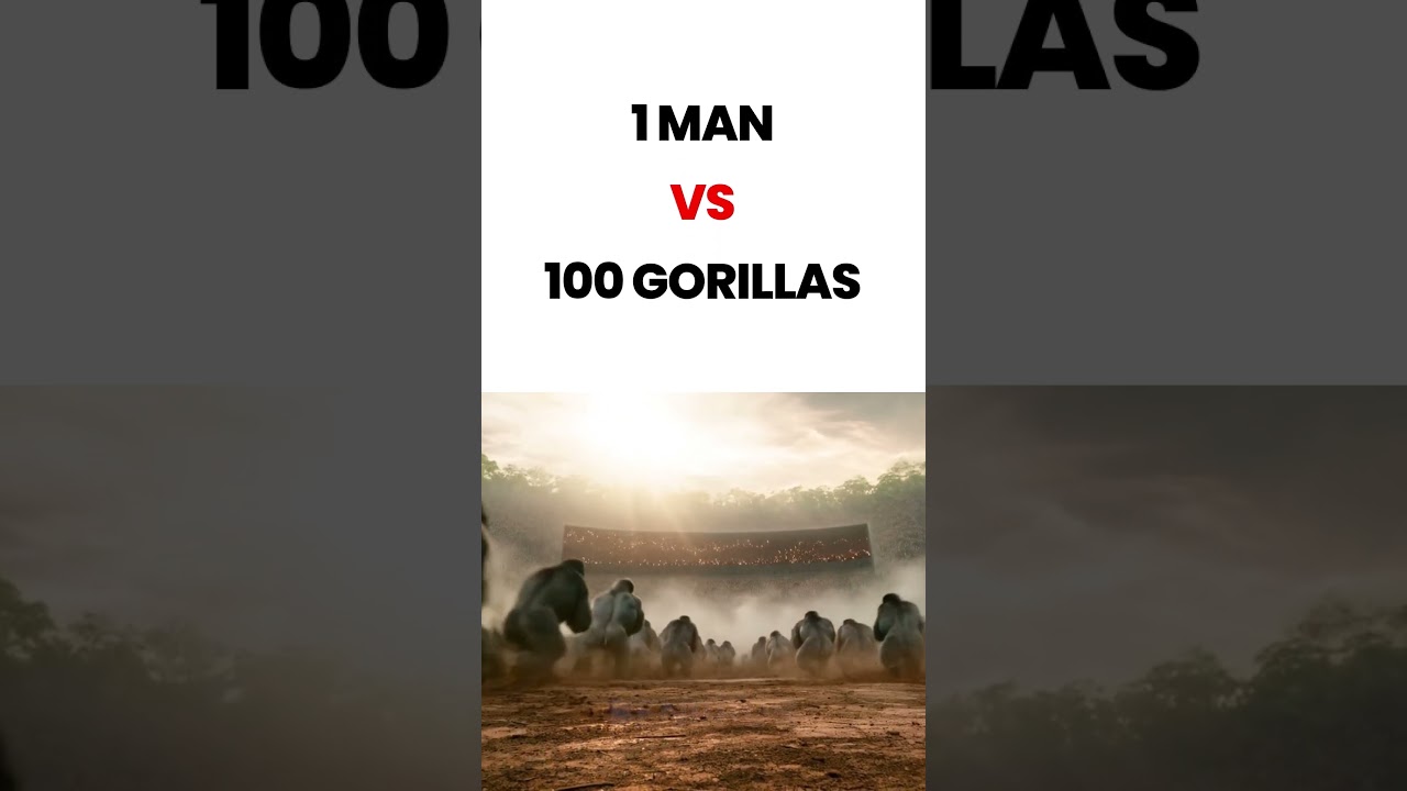 1 Man vs 100 Gorillas
