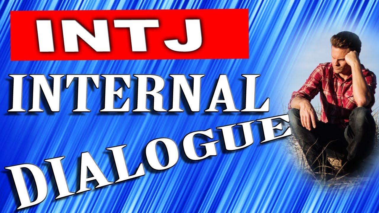 INTJ  Internal Dialogue