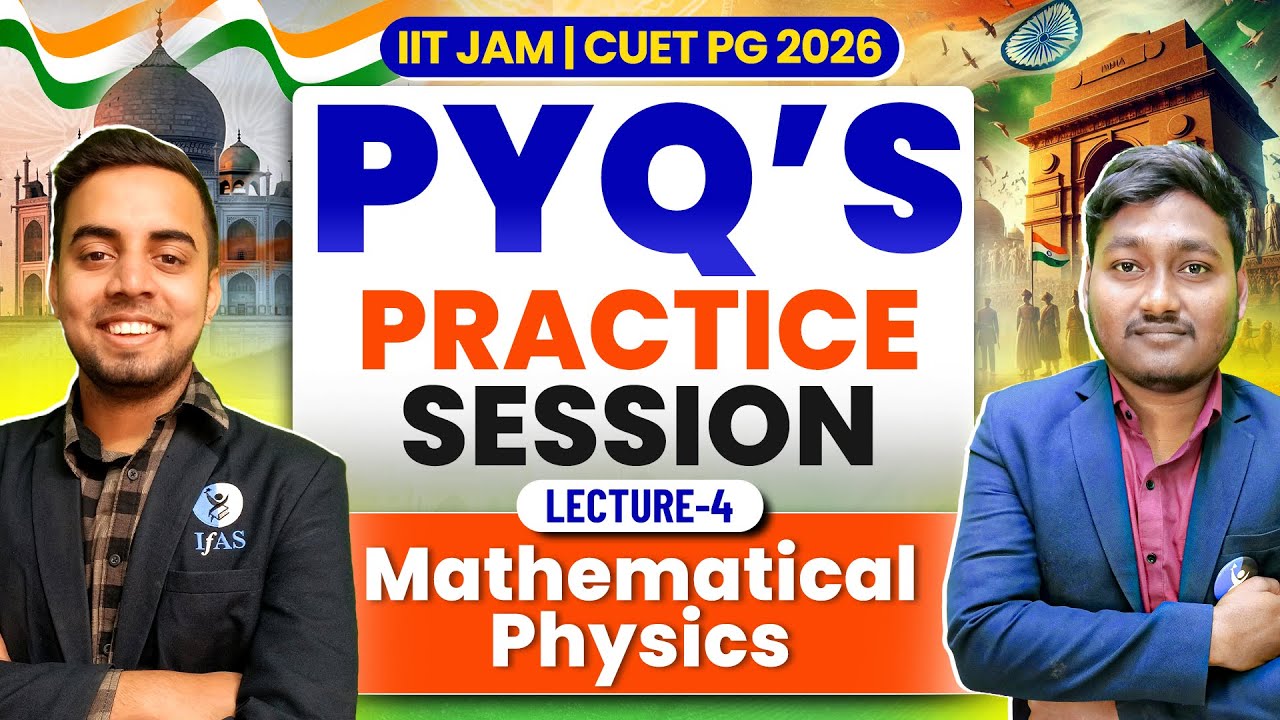 Mathematical Physics IIT JAM & CUET PG Physics 2026 | PYQ Practice Session | Lec-4 | IFAS