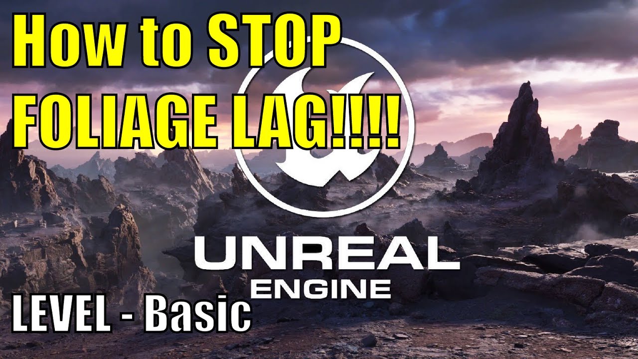 Unreal Engine Fix Foliage Lag The Easy Way!