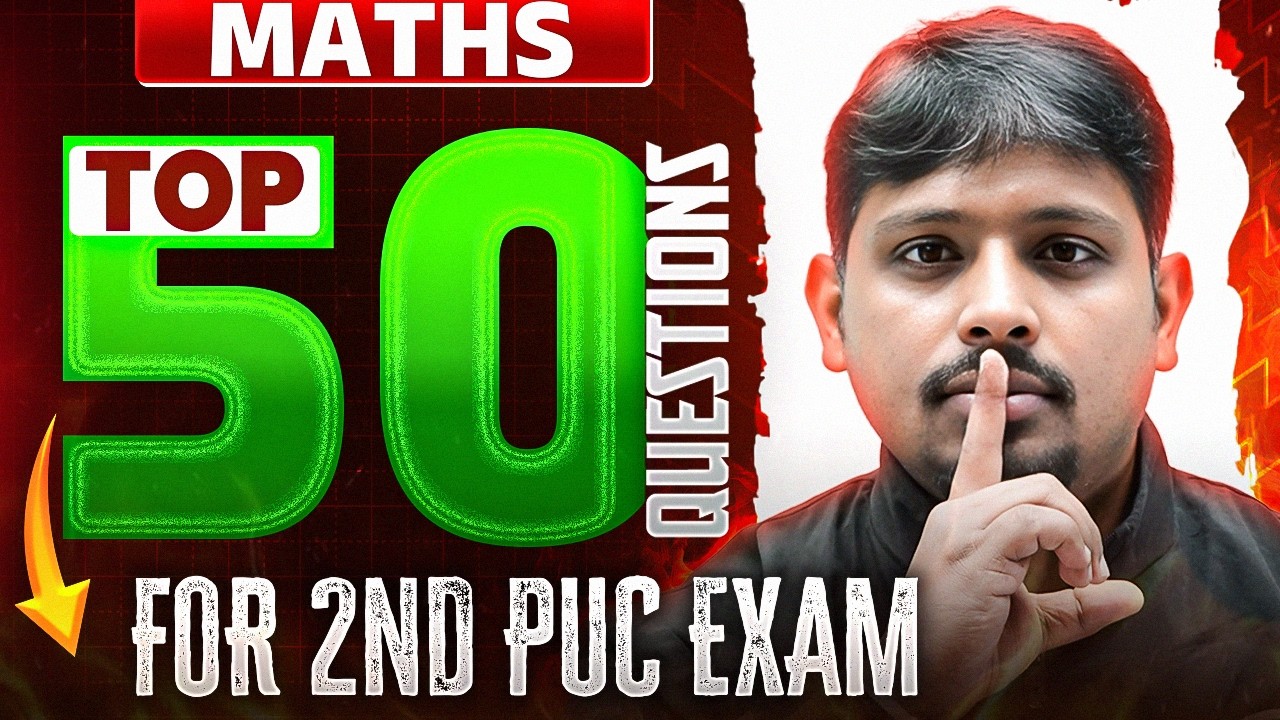 Top 50 Questions for 2nd PUC Final Exam | Maths | Most Important Questions & Answers🔥🔥