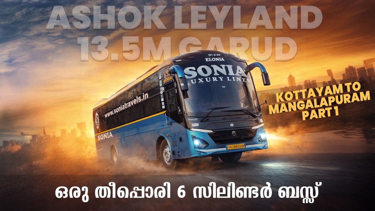 Kottayam to Mangaluru with Ashok Leyland All new 6 cylinder BS6 13.5M Garud / full review Malayalam