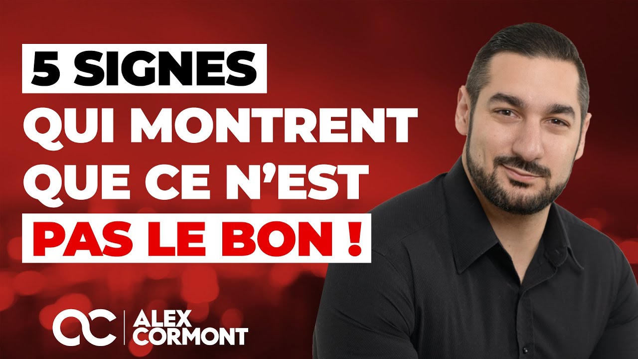 Les signes qui montrent que ce n’est PAS le bon !