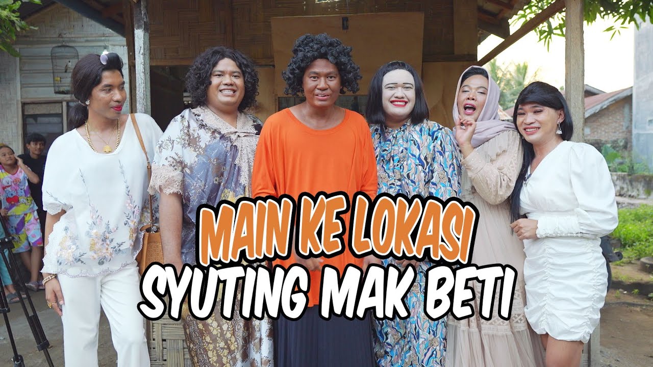 MAIN KELOKASI SYUTING MAK BETI