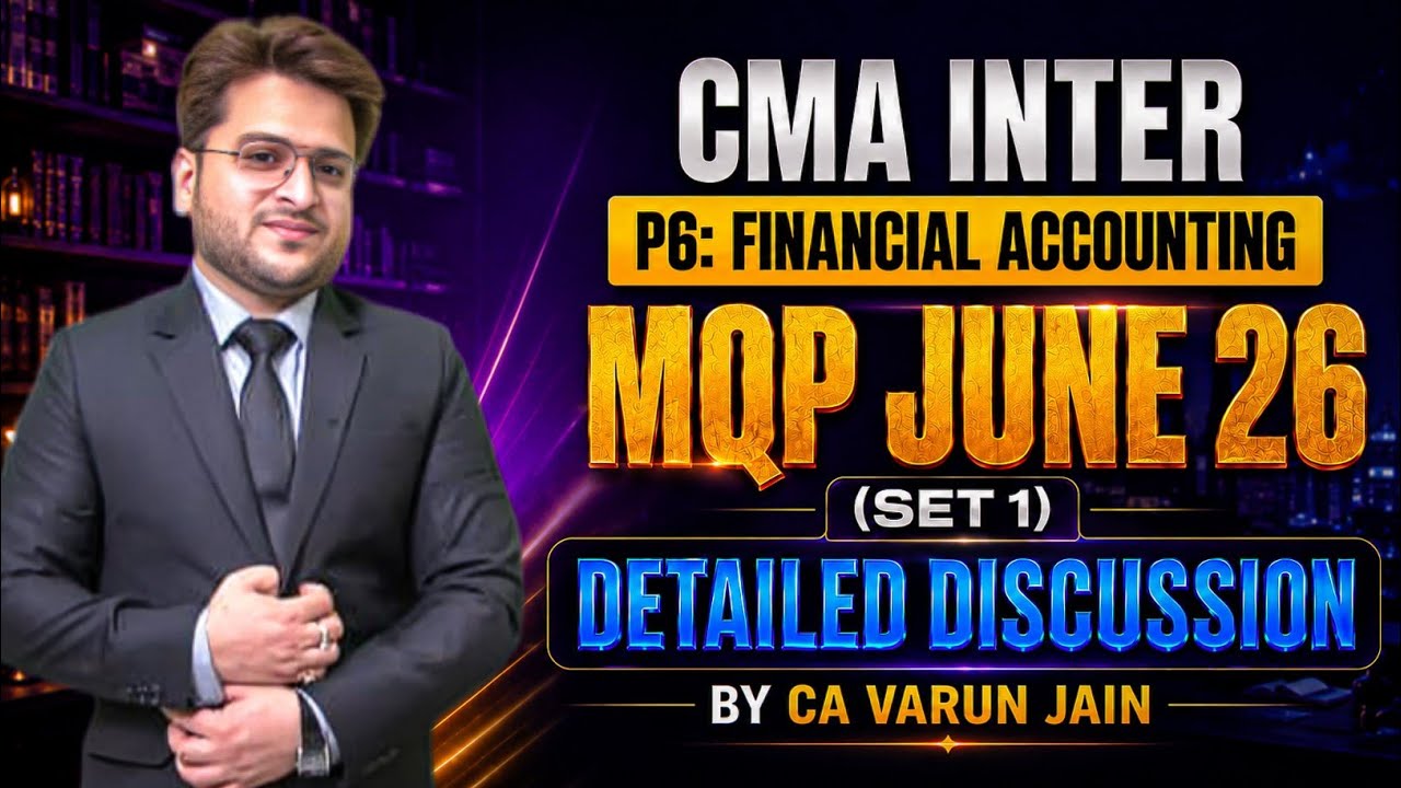 CMA Inter | Financial Accounting | MQP June 26 | Detailed Discussion